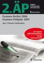 Cover: 2. ÄP Examen Herbst 2006, Examen Frühjahr 2007 - Thieme