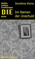 Cover: Im Namen der Unschuld - Das Neue Berlin