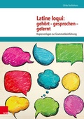 Cover: Latine loqui: geh&ouml;rt - gesprochen - gelernt - Vandenhoeck & Ruprecht