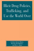 Cover: Illicit Drug Policies, Trafficking, and Use the World Over - Lexington Books