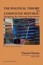 Cover: The Political Theory of a Compound Republic - Lexington Books