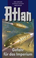Cover: Atlan 34: Gefahr f&uuml;r das Imperium (Blauband) - PERRY RHODAN digital