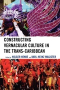 Cover: Constructing Vernacular Culture in the Trans-Caribbean - Lexington Books