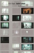 Cover: Acht Leben - Septime Verlag