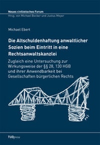 Abbildung von: Die Altschuldenhaftung anwaltlicher Sozien beim Eintritt in eine Rechtsanwaltskanzlei - TUDpress