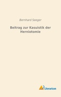 Cover: Beitrag zur Kasuistik der Herniotomie - Literaricon Verlag