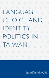 Abbildung von: Language Choice and Identity Politics in Taiwan - Lexington Books