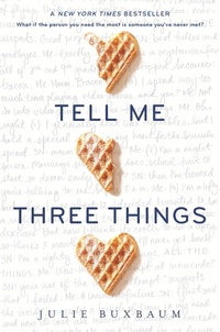 Enlarge image Cover: Tell Me Three Things - Delacorte Press