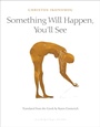 Cover: Something Will Happen, You'll See - New York Review Books