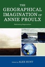 Cover: The Geographical Imagination of Annie Proulx - Lexington Books