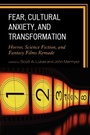 Cover: Fear, Cultural Anxiety, and Transformation - Lexington Books