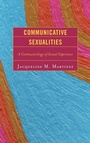Cover: Communicative Sexualities - Lexington Books