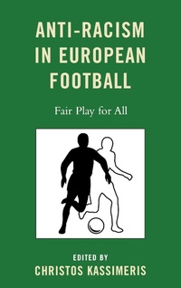 Enlarge image Cover: Anti-Racism in European Football - Lexington Books