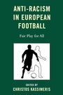 Cover: Anti-Racism in European Football - Lexington Books