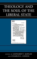 Cover: Theology and the Soul of the Liberal State - Lexington Books