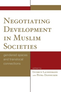 Enlarge image Cover: Negotiating Development in Muslim Societies - Lexington Books