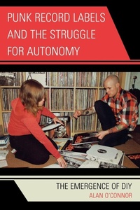 Enlarge image Cover: Punk Record Labels and the Struggle for Autonomy - Lexington Books