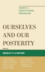 Cover: Ourselves and Our Posterity - Lexington Books