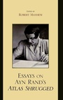 Cover: Essays on Ayn Rand's Atlas Shrugged - Lexington Books