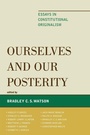 Cover: Ourselves and Our Posterity - Lexington Books