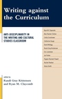 Cover: Writing against the Curriculum - Lexington Books