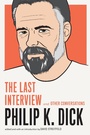 Cover: Philip K. Dick: The Last Interview - Melville House