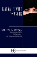 Cover: Dietro Il Burqa. La Nostra Vita in Afghanistan E La Fug - Edizioni Clandestine