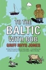 Cover: To the Baltic with Bob - Penguin Books Ltd