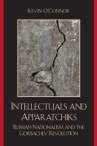 Enlarge image Cover: Intellectuals and Apparatchiks - Lexington Books
