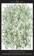 Cover: Something Childish But Very Natural - Penguin Books Ltd