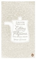 Cover: Eating with the Pilgrims and Other Pieces - Penguin Books Ltd