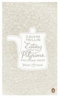 Enlarge image Cover: Eating with the Pilgrims and Other Pieces - Penguin Books Ltd