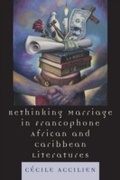 Cover: Rethinking Marriage in Francophone African and Caribbean Literatures - Lexington Books