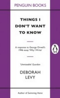 Enlarge image Cover: Things I Don't Want to Know - Penguin Books Ltd