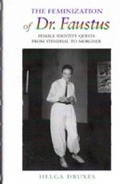 Cover: The Feminization of Dr. Faustus - Pennsylvania State University Press