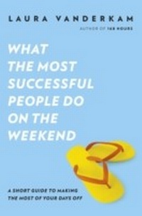 Abbildung von: What the Most Successful People Do on the Weekend - Penguin Books Ltd