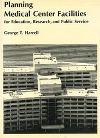 Abbildung von: Planning Medical Center Facilities for Education, Research, and Public Service - Pennsylvania State University Press