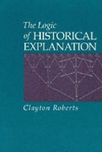 Enlarge image Cover: The Logic of Historical Explanation - Pennsylvania State University Press