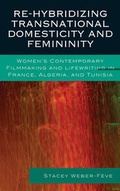 Cover: Re-hybridizing Transnational Domesticity and Femininity - Lexington Books