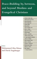 Cover: Peace-Building by, between, and beyond Muslims and Evangelical Christians - Lexington Books