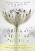 Cover: Aging as a Spiritual Practice - Penguin Books Ltd