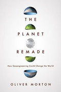 Cover: The Planet Remade - Princeton University Press