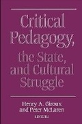 Cover: Critical Pedagogy, the State, and Cultural Struggle - State University of New York Press