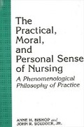 Cover: The Practical, Moral, and Personal Sense of Nursing - State University of New York Press