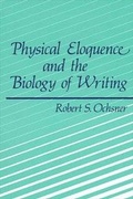 Cover: Physical Eloquence and the Biology of Writing - State University of New York Press