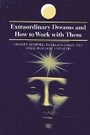 Cover: Extraordinary Dreams and How to Work with Them - State University of New York Press