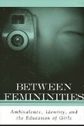 Cover: Between Femininities - State University of New York Press