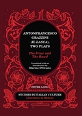 Cover: Antonfrancesco Grazzini (&laquo;Il Lasca&raquo;), Two Plays - Peter Lang Verlag