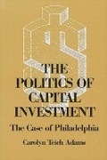 Cover: The Politics of Capital Investment - State University of New York Press
