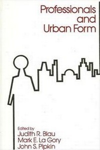 Enlarge image Cover: Professionals and Urban Form - State University of New York Press